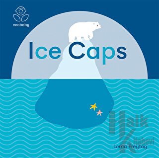 Eco Baby: Ice Caps (Ciltli)