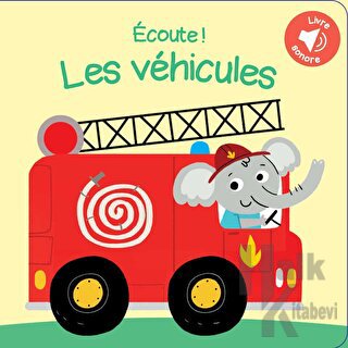 Ecoute ! Les Vehicules (Ciltli) - Halkkitabevi