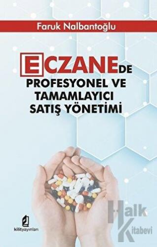 Eczanede Profesyonel ve Tamamlayıcı Satış Yönetimi - Faruk Nalbantoğlu
