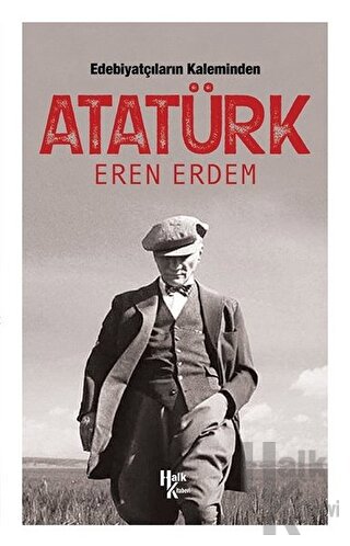 Edebiyatçıların Kaleminden Atatürk - Halkkitabevi