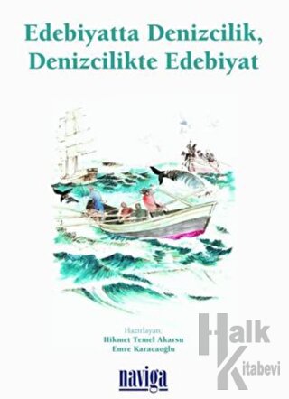 Edebiyatta Denizcilik Denizcilikte Edebiyat - Halkkitabevi