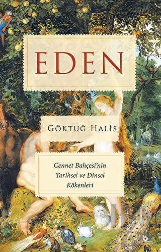 Eden - Cennet Bahçesi'nin Tarihsel ve Dinsel Kökenleri - Halkkitabevi