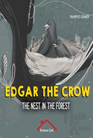 Edgar The Crow - The Nest In The Forest - Halkkitabevi