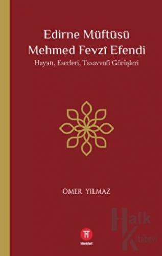 Edirne Müftüsü Mehmed Fevzi Efendi - Halkkitabevi