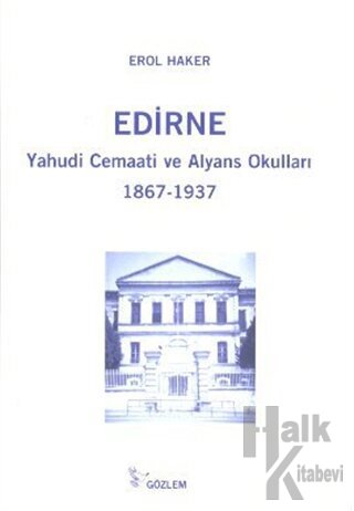 Edirne Yahudi Cemaati ve Alyans Okulları 1867-1937 - Halkkitabevi