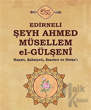 Edirneli Şeyh Ahmed Müsellem el-Gülşeni - Halkkitabevi