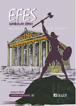 Efes Harikalar Diyarı - Artemis Tapınağı Var Mıydı?