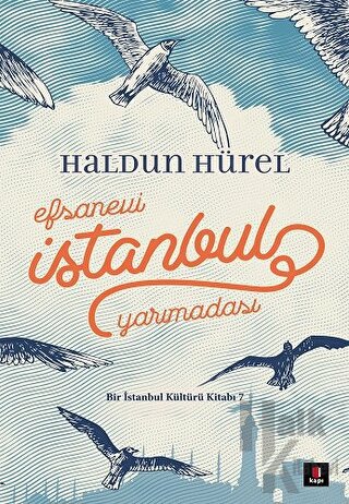 Efsanevi İstanbul Yarımadası (Ciltli) - Halkkitabevi