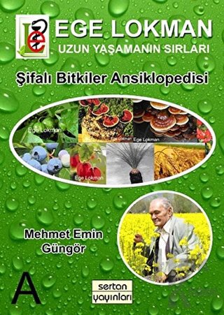 Ege Lokman Şifalı Bitkiler Ansiklopedisi: A - Halkkitabevi