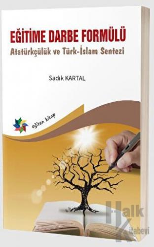 Eğitime Darbe Formülü Atatürkçülük ve Türk-İslam Sentezi - Halkkitabev