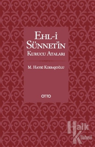 Ehl-i Sünnet'in Kurucu Ataları - Halkkitabevi