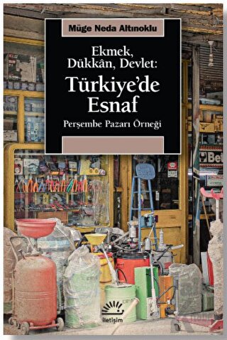 Ekmek, Dükkan, Devlet: Türkiye'de Esnaf - Halkkitabevi