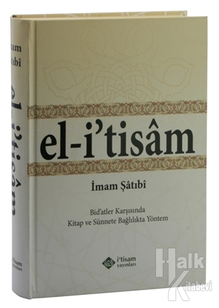 El-i' tisam - Bidatler Karşısında Kitap ve Sünnete Bağlılıkta Yöntem (