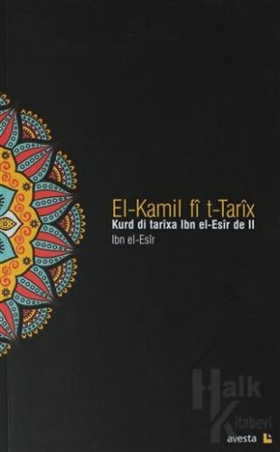 El-Kamil fi t-Tarix - Kurd di Tarixa Ibn el-Esir de II - Halkkitabevi