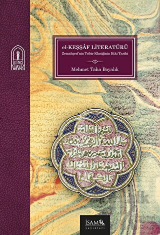 El Keşşaf Literatürü Bir Tefsir Klasiğinin Etki Tarihi