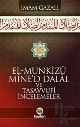 El-Munkizu Mine'd Dalal ve Tasavvufi İncelemeler - Halkkitabevi
