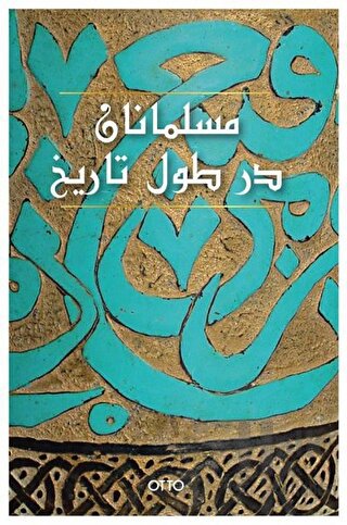 El-Müslümanan Der Tul-i Tarih (Farsça) (Ciltli) - Halkkitabevi