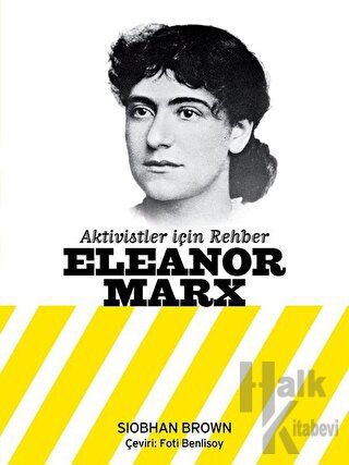 Eleanor Marx - Aktivistler İçin Rehber - Halkkitabevi