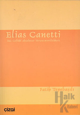 Elias Canetti - das Gefühl absoluter Verantwortlichkeit