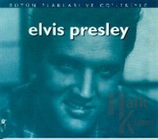 Elvis Presley Bütün Plakları ve CD’leriyle
