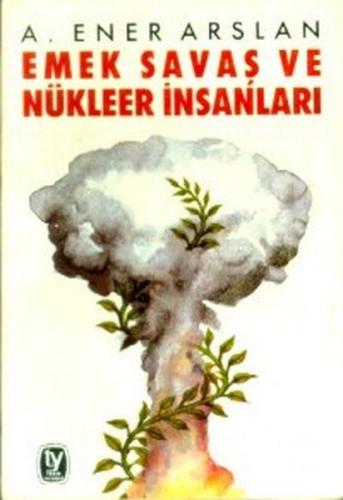 Emek - Savaş ve Nükleer İnsanları
