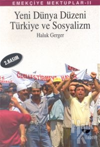 Emekçiye Mektuplar 2 - Yeni Dünya Düzeni, Türkiye ve Sosyalizm - Halkk