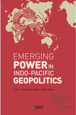 Emerging Power İn İndo - Pacific Geopolitics - Halkkitabevi