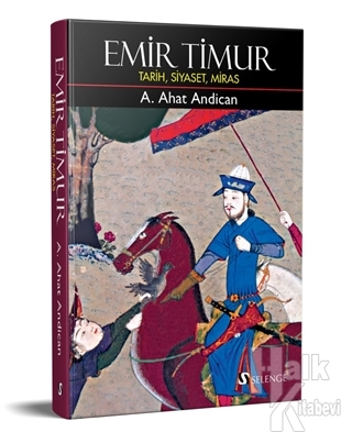 Emir Timur: Tarih, Siyaset, Miras (Ciltli) - Halkkitabevi