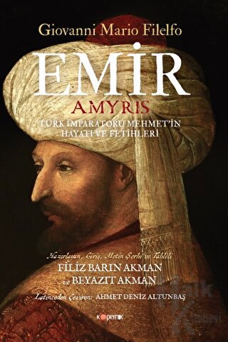 Emir Türk İmparatoru Mehmet’in Hayatı Ve Fetihleri