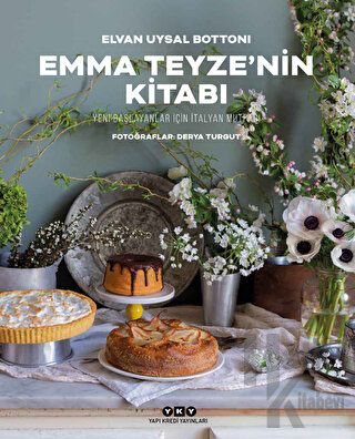 Emma Teyze’nin Kitabı - Yeni Başlayanlar İçin İtalyan Mutfağı (Ciltli)