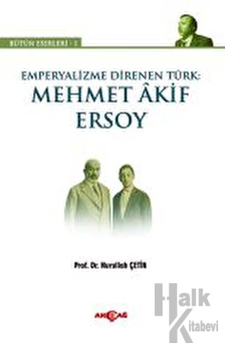 Emperyalizme Direnen Türk: Mehmet Akif Ersoy