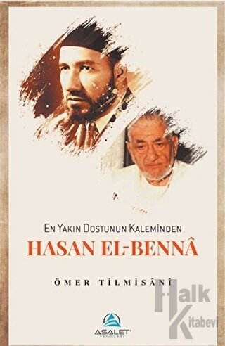 En Yakın Dostunun Kaleminden Hasan El-Benna