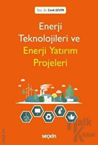 Enerji Teknolojileri ve Enerji Yatırım Projeleri