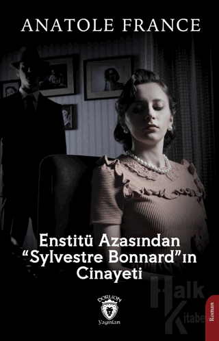 Enstitü Azasından “Sylvestre Bonnard”ın Cinayeti - Halkkitabevi
