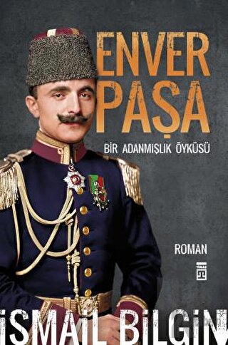 Enver Paşa - Bir Adanmışlık Öyküsü - Halkkitabevi