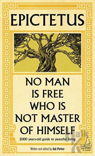 Epictetus - No Man is Free Who is Not Master of Himself - Halkkitabevi