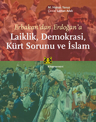 Erbakan’dan Erdoğan’a Laiklik, Demokrasi, Kürt Sorunu ve İslam