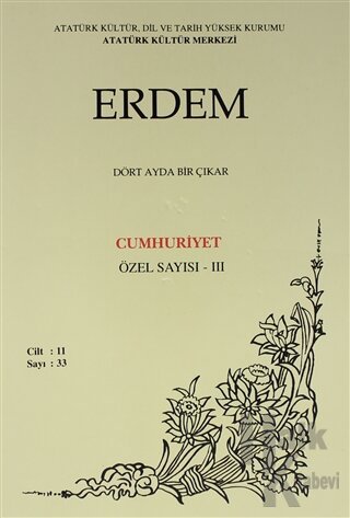 Erdem Atatürk Kültür Merkezi Dergisi Sayı: 33 Ocak 1999 (Cilt 11) Cumhuriyet Özel Sayısı - 3