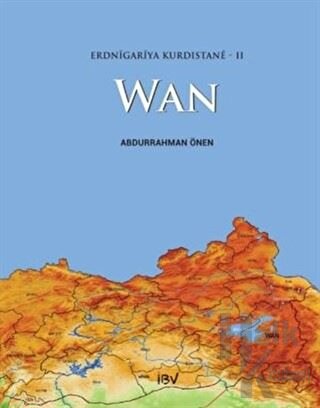 Erdnigariya Kurdistane - 2: Wan - Halkkitabevi