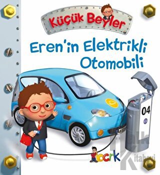 Eren’in Elektrikli Otomobili - Küçük Beyler (Ciltli)