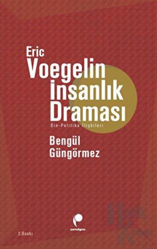 Eric Voegelin - İnsanlık Draması - Halkkitabevi