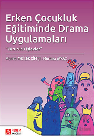 Erken Çocukluk Eğitiminde Drama Uygulamaları - Halkkitabevi
