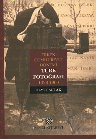 Erken Cumhuriyet Dönemi Türk Fotoğrafı 1923-1960 - Halkkitabevi