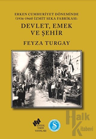Erken Cumhuriyet Döneminde (1936-1960) İzmit SEKA Fabrikası: Devlet,Em