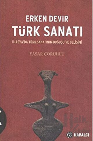 Erken Devir Türk Sanatı - Halkkitabevi