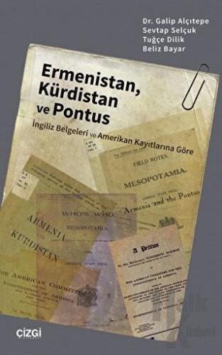 Ermenistan, Kürdistan ve Pontus (İngiliz Belgeleri ve Amerikan Kayıtla