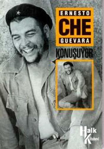 Ernesto Che Guevara Konuşuyor - Halkkitabevi