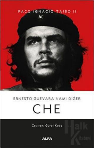 Ernesto Guevara Namı Diğer Che (Ciltli) - Halkkitabevi
