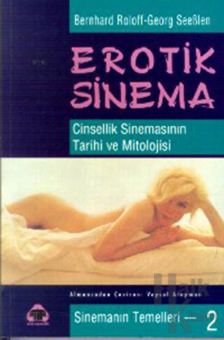 Erotik Sinema - Cinsellik Sinemasının Tarihi ve Mitolojisi