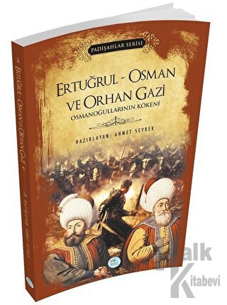 Ertuğrul - Osman ve Orhan Gazi (Padişahlar Serisi) - Halkkitabevi